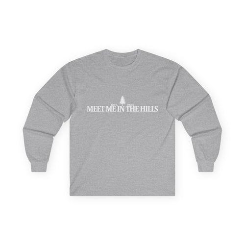"MEET ME IN THE HILLS" COLLECTION - Long Sleeve Tee