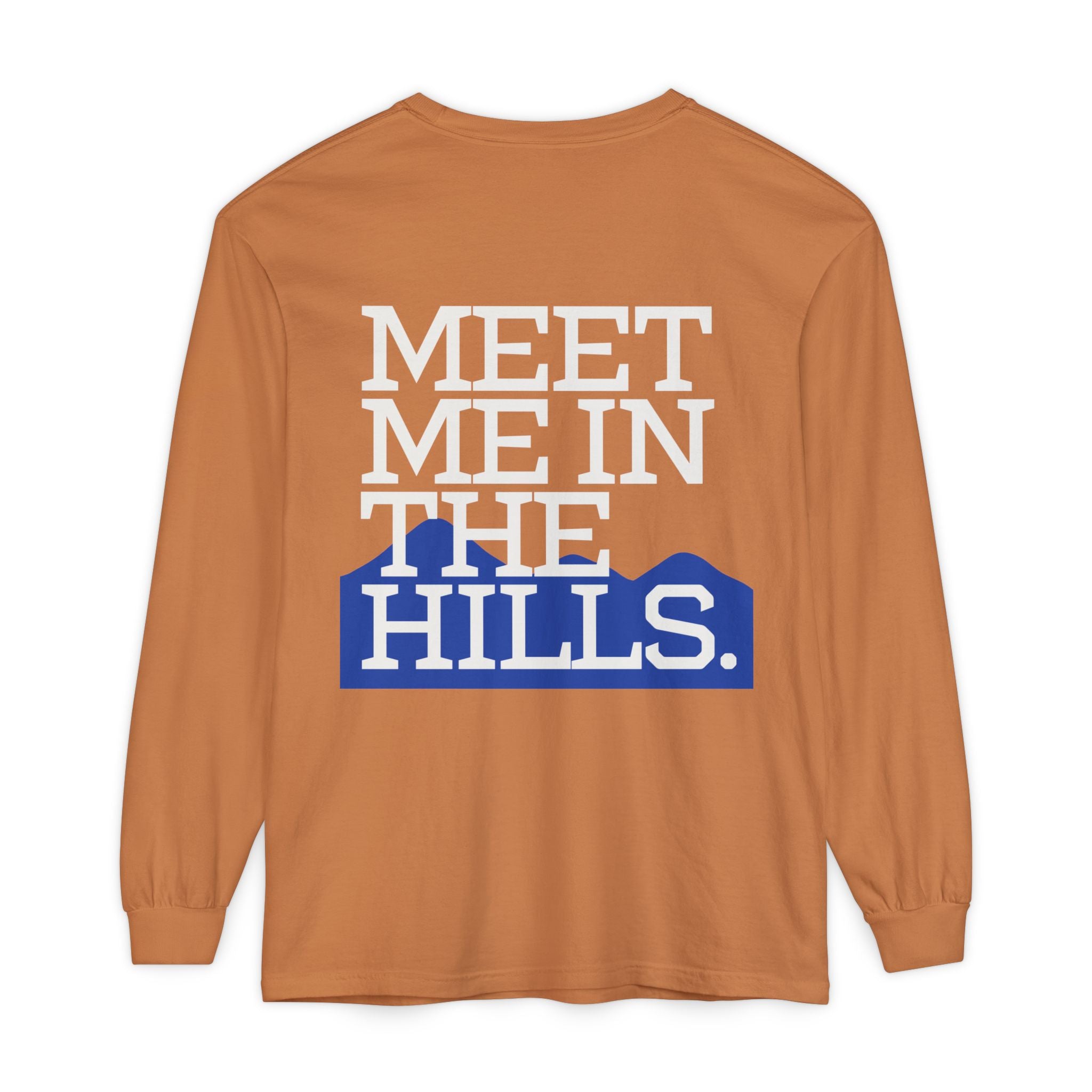 "MEET ME IN THE HILLS" COLLECTION - Long Sleeve Tee